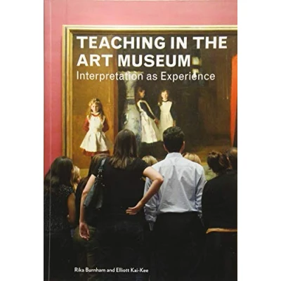 Abbildung von Teaching in the Art Museum Interpretation as Experience (Getty Publications )