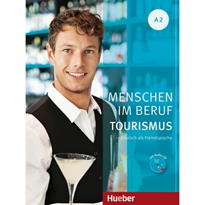 Abbildung von Menschen im Beruf Tourismus A2: Deutsch als Fremdsprache / Kursbuch mit Übungsteil und Audio CD