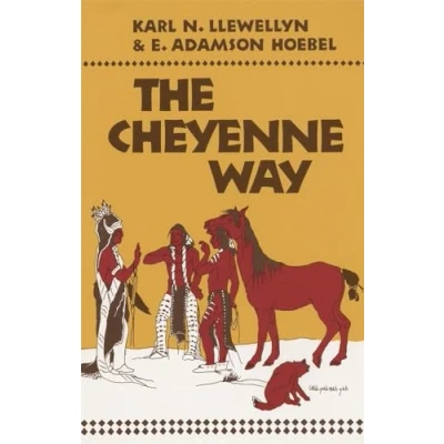 Abbildung von the Cheyenne Way: Conflict and Case Law in Primitive Jurisprudence (Civilization of American Indian Series)