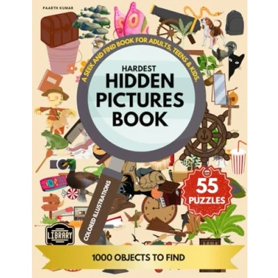Abbildung von Hardest Hidden Pictures Book: A Seek And Find Book For Adults, Teens &amp; Kids. 55 Puzzles 1000 Objects to Find, Premium Colored Illustrations.