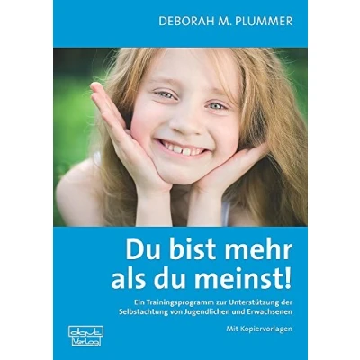 Abbildung von du bist mehr als meinst!: Ein Trainingsprogramm zur Unterstützung der Selbstachtung von Jugendlichen und Erwachsenen