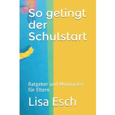 Abbildung von So gelingt der Schulstart: Ratgeber und Mutmacher für Eltern
