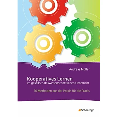 Abbildung von Kooperatives Lernen im gesellschaftswissenschaftlichen Unterricht: 10 Methoden aus der Praxis für die