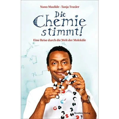 Abbildung von die Chemie stimmt! Eine Reise durch Welt der Moleküle