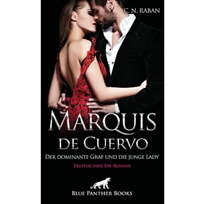 Abbildung von Marquis de Cuervo Der dominante Graf und die junge Lady Erotischer SM Roman: Ein Hochseilakt zwischen Dominanz Unterwerfung, Neugier Erfüllung ...