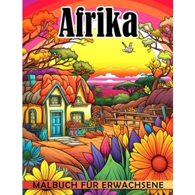Abbildung von Afrika Malbuch für Erwachsene: Entspannen Sie sich und malen mit 30 Seiten im afrikanischen Kulturthema, perfekt als Geschenk zum Entspannen. Steigern Kreativität Vorstellungskraft.