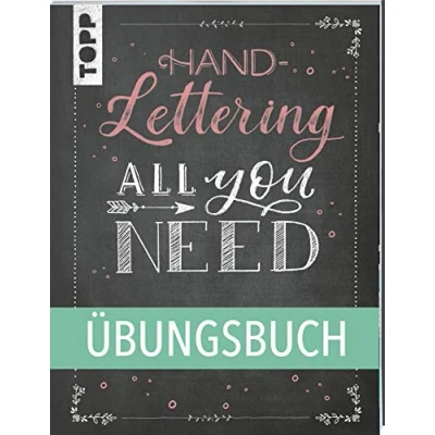 Abbildung von Handlettering All you need. Das Übungsbuch.: Die schönsten Alphabete und Schmuckelemente ganz einfach erlernen.