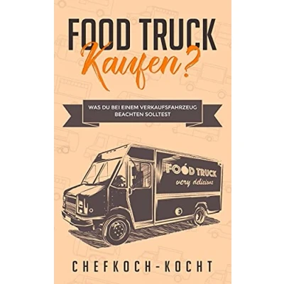 Abbildung von FOOD TRUCK kaufen?: Was du bei einem Verkaufsfahrzeug beachten solltest