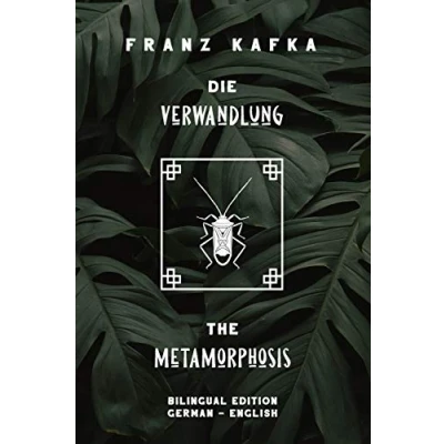 Abbildung von Die Verwandlung / The Metamorphosis: Bilingual Edition German English Side By Translation Parallel Text Novel For Advanced Language Learning Learn With Stories