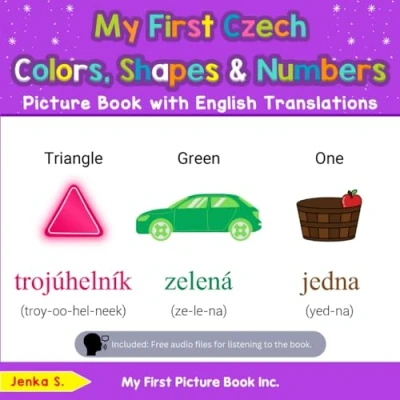 Abbildung von My First Czech Colors, Shapes &amp; Numbers Picture Book with English Translations (Teach Learn Basic words for Children, Band 4)
