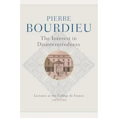 Abbildung von the Interest in Disinterestedness: Lectures at College de France 1987 1989