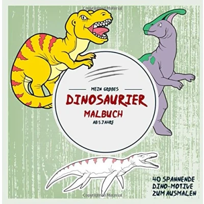 Abbildung von Mein großes Dinosaurier Malbuch ab 5 Jahre: 40 spannende Dino Motive zum Ausmalen (Ausmalbuch Kinder, Band 1)