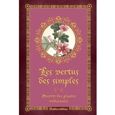 Abbildung von Les vertus des Simples: Secrets plantes médicinales