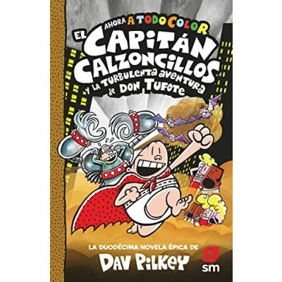 Abbildung von El Capitán Calzoncillos y la turbulenta aventura de don Tufote (El a todo color)