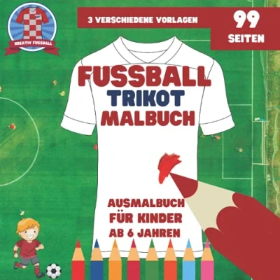 Abbildung von Fussball Trikot Malbuch: mit 3 verschiedenen Vorlagen Vorder und Rückseite Ausmalbuch für Kinder ab 6 Jahren