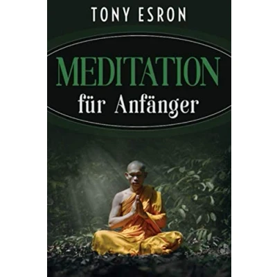 Abbildung von Meditation: für Anfänger, effektiv Meditieren lernen mehr Energie, Ruhe und Gelassenheit