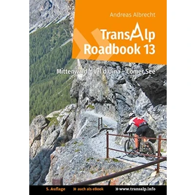 Abbildung von Transalp Roadbook 13: Mittenwald Val d&#039;Uina Comer See (Transalp Roadbooks, Band 13)