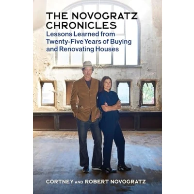 Abbildung von The Novogratz Chronicles: Lessons Learned from Twenty Five Years of Buying and Renovating Houses