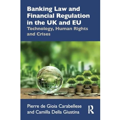 Abbildung von Banking Law and Financial Regulation in the UK EU: Technology, Human Rights Crises