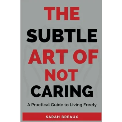 Abbildung von The Subtle Art of Not Caring: A Practical Guide to Living Freely