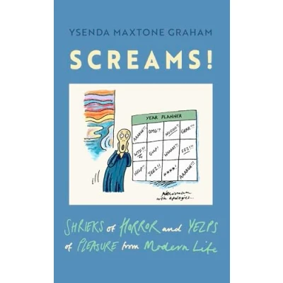 Abbildung von Screams: Shrieks of Horror and Yelps Pleasure from Modern Life