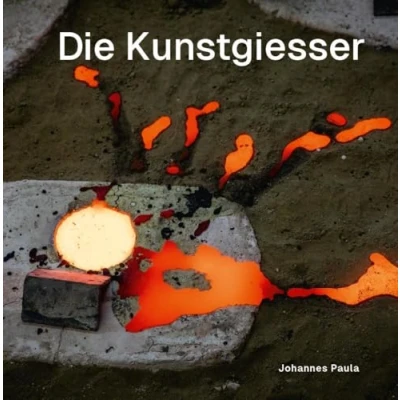 Abbildung von Die Kunstgiesser: Mit Herz und Hand. Von der Tonplastik zur Bronzeskulptur