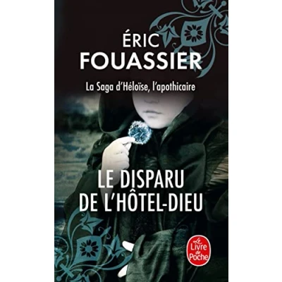 Abbildung von Le disparu de l&#039;Hôtel Dieu (La saga d&#039;Héloïse, l&#039;apothicaire, Tome 3)