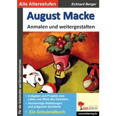 Abbildung von August Macke ... anmalen und weitergestalten: Ein Schulmalbuch (Bedeutende Künstler weitergestalten)