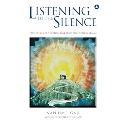 Abbildung von Listening To The Silence: True Stories Of A Healing Love From Spiritual Realms
