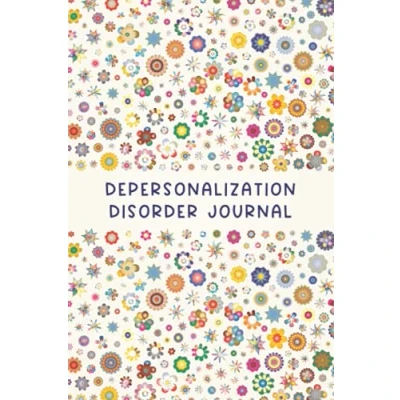 Abbildung von Depersonalization Disorder Journal: Journal workbook for / Derealization DPDR Management with Symptom Tracker, Medications Log and all Health Activities.
