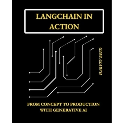 Abbildung von LangChain in Action: From Concept to Production with Generative AI (LLMs Practice)