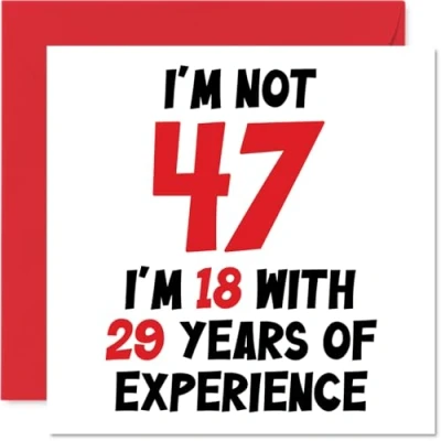 Abbildung von Geburtstagskarte zum 47. Geburtstag Damen und Herren Aufschrift &quot;Not 47 I&#039;m 18&quot; mit 29 Jahren Erfahrung lustige vierzigsiebte Mutter Vater Bruder Schwester 145 mm x Grußkarten