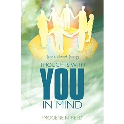 Abbildung von Thoughts With YOU In Mind: Jean&#039;s Vibrant Poetry