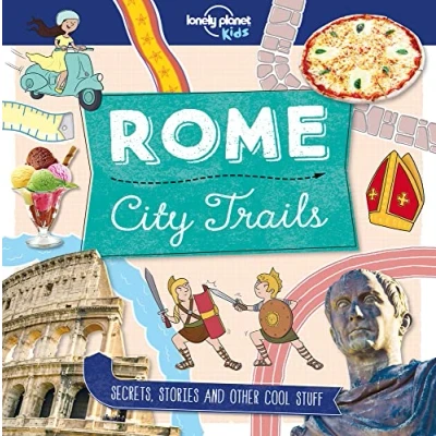 Abbildung von City Trails Rome: Secrets, stories and other cool stuff (Lonely Planet Kids)