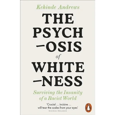 Abbildung von the Psychosis of Whiteness: Surviving Insanity a Racist World