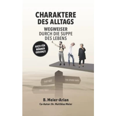 Abbildung von Charaktere des Alltags: Wegweiser durch die Suppe Lebens