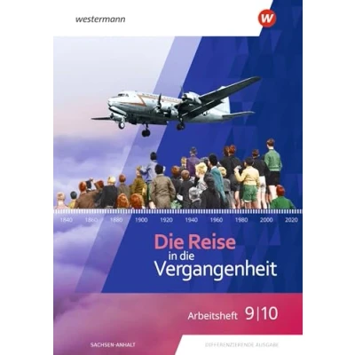 Abbildung von die Reise in Vergangenheit Ausgabe 2020 für Sachsen Anhalt: Arbeitsheft 9 / 10