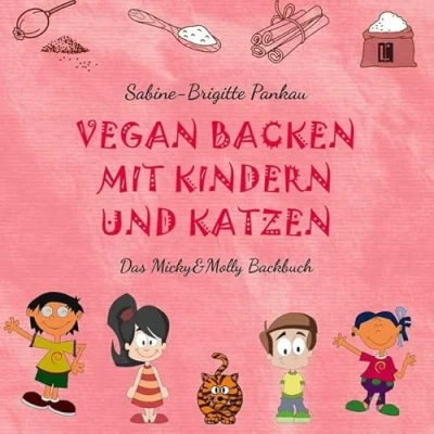 Abbildung von Vegan backen mit Kindern und Katzen: Das Micky&amp;Molly Backbuch (Literareon)
