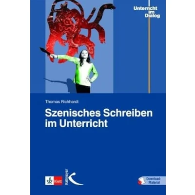 Abbildung von Szenisches Schreiben im Unterricht: Minidramen, Szenen, Stücke selber schreiben. Mit Download Material. Zugangscode Buch
