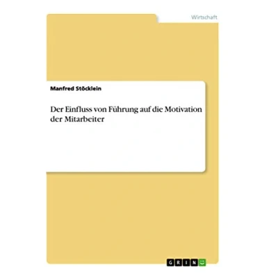 Abbildung von der Einfluss von Führung auf die Motivation Mitarbeiter