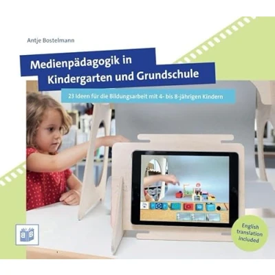 Abbildung von Medienpädagogik in Kindergarten und Grundschule: 23 Ideen für die Bildungsarbeit mit 4 bis 8 jährigen Kindern