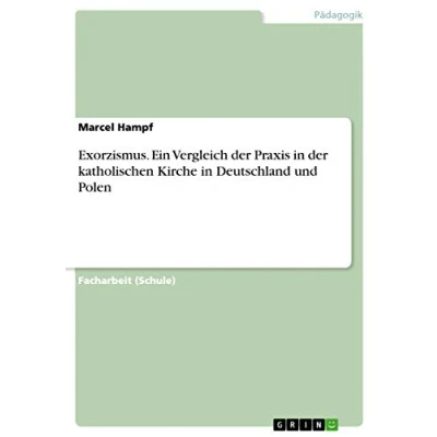 Abbildung von Exorzismus. Ein Vergleich der Praxis in katholischen Kirche Deutschland und Polen