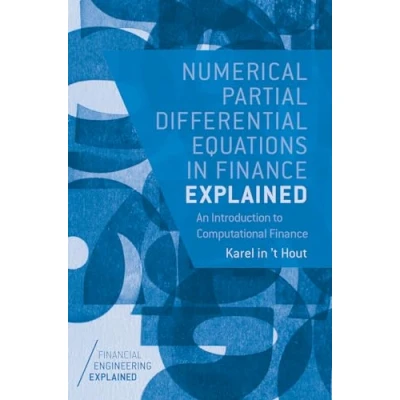 Abbildung von Numerical Partial Differential Equations in Finance Explained: An Introduction to Computational (Financial Engineering Explained)