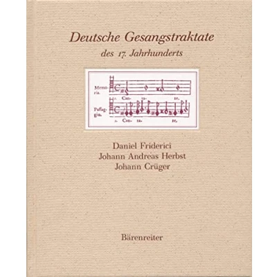 Abbildung von Deutsche Gesangstraktate des 17. Jahrhunderts. Daniel Friderici, Johann Andreas Herbst, Crüger (Documenta musicologica: Zweite Reihe: Handschriften Faksimiles)