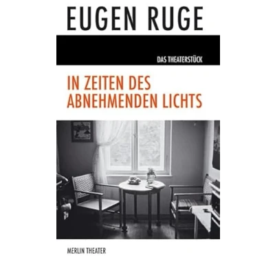 Abbildung von In Zeiten des abnehmenden Lichts: Theaterstück