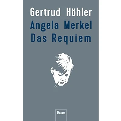 Abbildung von Angela Merkel Das Requiem: Der etwas andere Rückblick auf
