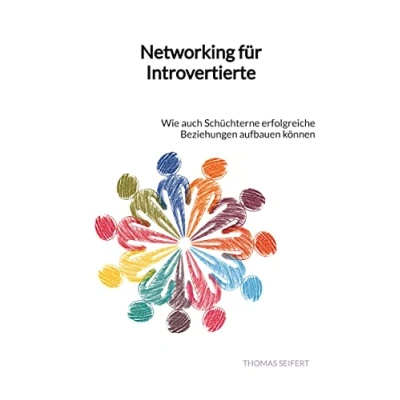 Abbildung von Networking für Introvertierte: Wie auch Schüchterne erfolgreiche Beziehungen aufbauen können