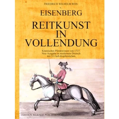 Abbildung von REITKUNST in VOLLENDUNG: Klassisches Pferdewissen von 1727. Neu Ausgabe modernem Deutsch mit 55 Farb Kupferstichen.