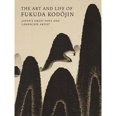 Abbildung von The Art and Life of Fukuda Kodojin: Japan&#039;s Great Poet Landscape Artist
