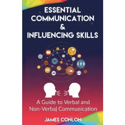 Abbildung von Essential Communication &amp; Influencing Skills: A Practical Guide to Verbal Non